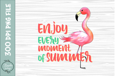 Enjoy Every Moment Of Summer