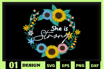 She is strong Floral Sunflower