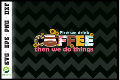 Drinks Coffee and do things