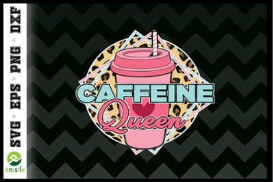 Caffeine Queen Coffee Lover