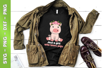 Just a Girl Who Loves Pigs Farm
