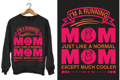 Im a running mom just like a normal mom except much cooler
