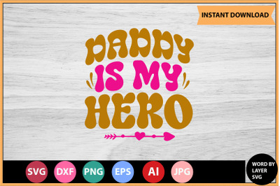 Daddy Is My Hero SVG cut file design