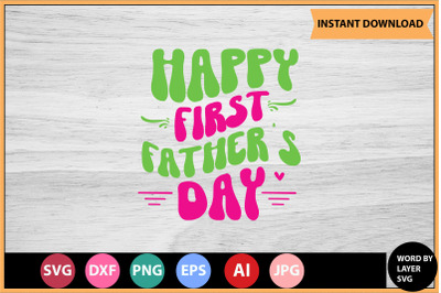 Happy First Fathers Day SVG cut file design