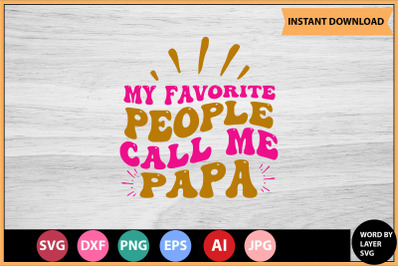 My Favorite People Call Me Papa SVG cut file design