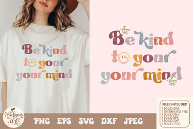 Be Kind To Your Mind PNG svg, Mental Health png, Self Love png