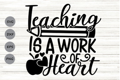 Teaching Is A Work Of Heart Svg, Teacher gift svg, Teacher Apple Svg.