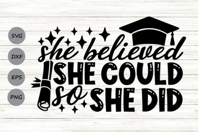 She Believed She Could So She Did Svg, Graduate Girl Svg.