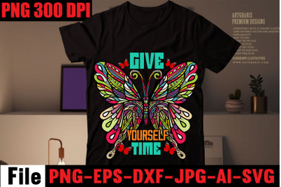 Give Yourself Time T-shirt Design&2C;butterfly t-shirt design&2C; butterfly