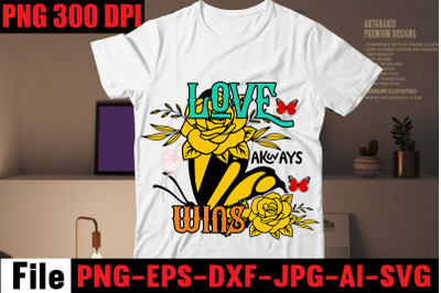 Love Always Wins T-shirt Design&2C;butterfly t-shirt design&2C; butterfly mo