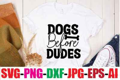 Dogs Before Dudes SVG cut file&2C;human &amp;amp; dog svg&2C; paw svg&2C; t-shirt svg&2C;