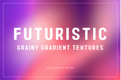 Futuristic Grainy Gradient Textures