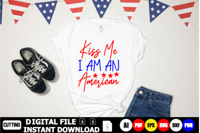 Kiss Me I Am An American