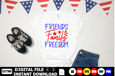 Friends Family Freedom Svg Cut Files