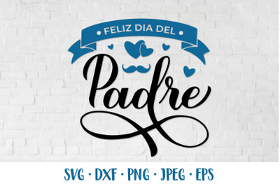Feliz Dia del Padre SVG. Happy Fathers Day in Spanish