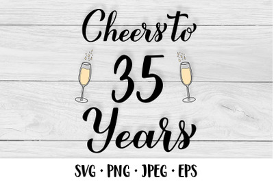 Cheers to 35 Years SVG. 35th Birthday, Anniversary party decor