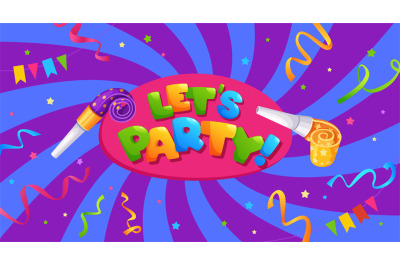 Lets party banner. Colorful type lettering with party horns and confet