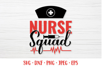 Nurse squad SVG. Nurses quote. Nurse saying