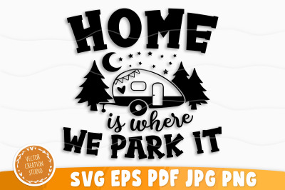 Home Is Where We Park It Svg, Camping Svg, Camping Svg Bundle