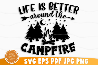 Life Is Better Around The Campfire Svg, Camping Svg, Camping Svg Bundl