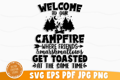 Welcome To Our Campfire Svg, Camping Svg, Camping Svg Bundle