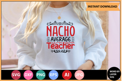 Nacho Average Teacher SVG cut file design