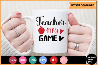 Teacher My Game SVG cut file design