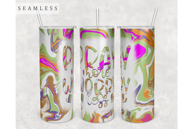 Pray More Worry Less Tumbler Wrap&2C; 20 Oz Skinny Tumbler Sublimation