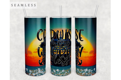 Cruise More Worry Less Tumbler Wrap, 20 Oz Skinny Tumbler Sublimation