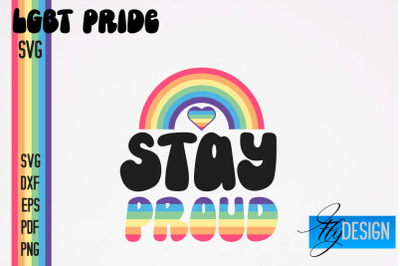 LGBT Pride SVG Design | Stay Proud SVG Quotes | Love SVG Quotes