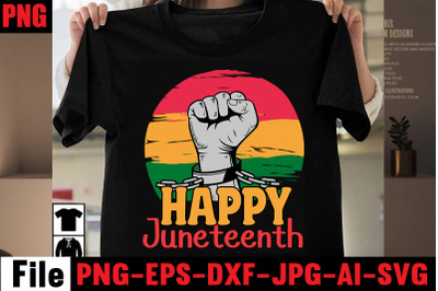 Happy Juneteenth T-shirt Design&2C;2022 african&2C; american svg bundle &2C;afr