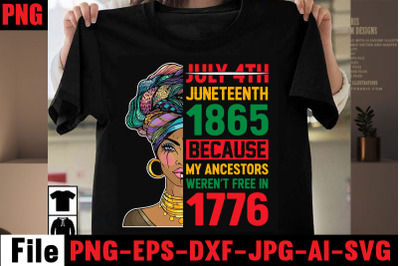 July 4th Juneteenth 1865 Because My Ancestors Weren&amp;&23;039;t Free In 1776 T-s