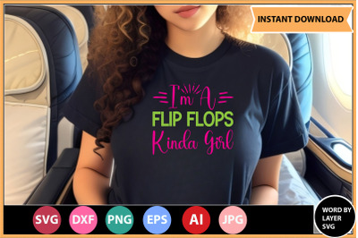 I&#039;m A Flip Flops Kinda Girl 1 SVD cut file design