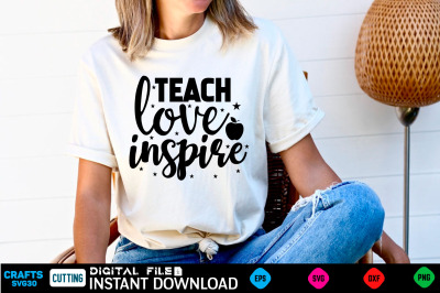 teach love inspire Back to school Svg&2C; Back to school Shirt&2C; B