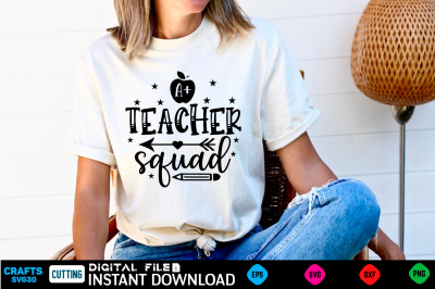 A&2B; teacher squad Back to school Svg&2C; Back to school Shirt&2C; Back to sch