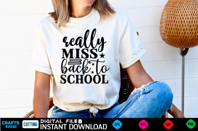 Really miss back to school Back to school Svg&2C; Back to school Shirt&2C; B