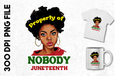 Property Of Nobody Juneteenth