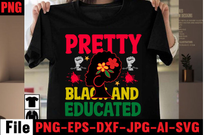 Pretty Black And Educated T-shirt Design&2C;history shirt designs black h