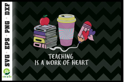 Teaching is a work of heart Coffee