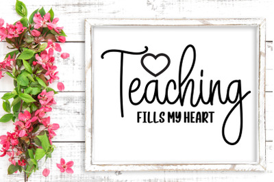 Teaching Fills My Heart SVG Cut File | School SVG