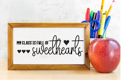 My Class is full of sweethearts SVG Cut File | School SVG
