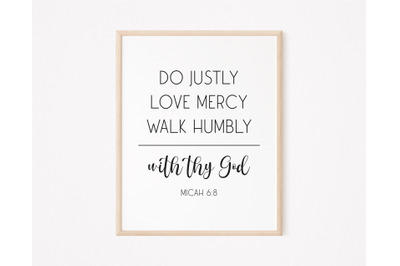 Scripture Print, Micah 6:8 Bible Verse Wall Art, Do Justly Love Mercy
