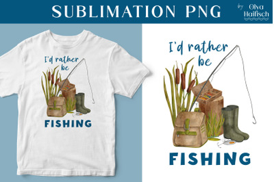 Fishing Sublimation PNG. Watercolor Design with Quote