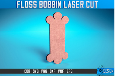 Floss Bobbin Laser Cut SVG | Floss Bobbin Design Laser Cut SVG Design