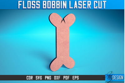 Floss Bobbin Laser Cut SVG | Floss Bobbin Design Laser Cut SVG Design