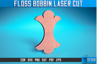 Floss Bobbin Laser Cut SVG | Floss Bobbin Design Laser Cut SVG Design