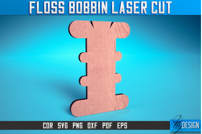 Floss Bobbin Laser Cut SVG | Floss Bobbin Design Laser Cut SVG Design