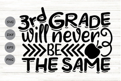 3rd Grade Will Never Be The Same Svg, School svg, Back To School Svg.
