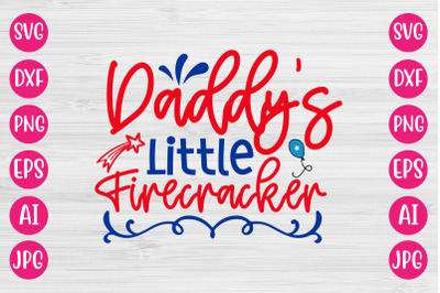 Daddy&#039;s Little Firecracker SVG DESIGN