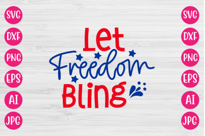 Let Freedom Bling  SVG DESIGN